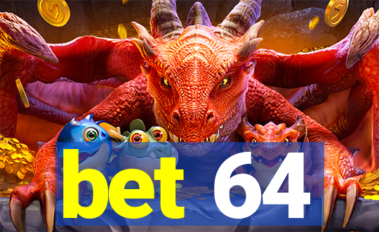 bet 64